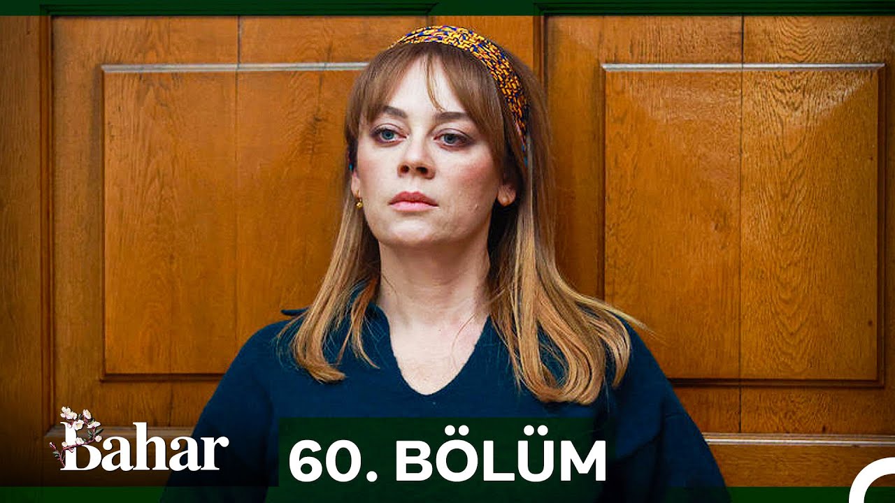 Bahar 60.Bölüm